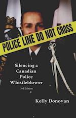 Police Line: Do Not Cross: Silencing a Canadian Police Whistleblower 