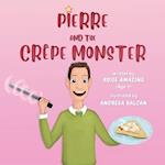 Pierre and the Crêpe Monster: Rosie and Pierre 