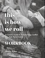 This Is How We Roll Workbook