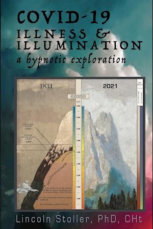 COVID-19: Illness & Illumination: A Hypnotic Exploration