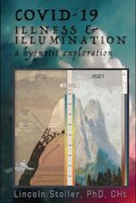 COVID-19: Illness & Illumination: A Hypnotic Exploration 