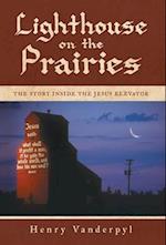 Lighthouse on the Prairies: The Story Inside the Jesus Elevator 