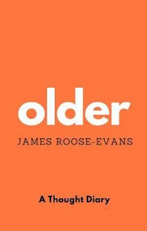 Older: A Thought Diary