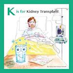 K Is for Kidney Transplant