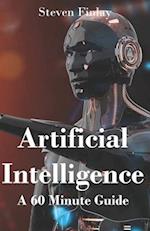 Artificial Intelligence: A 60 Minute Guide 
