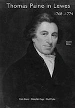 Thomas Paine in Lewes 1768-1774: A Prelude to American Independence: A Prelude to American Independence 
