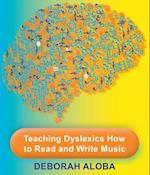 Teaching Dyslexics How to Read and Write Music