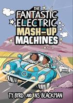 The Fantastic Electric Mash-Up Machines