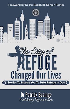 The City of Refuge Changed Our Lives