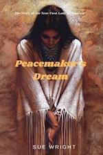 Peacemaker's Dream : The Story of the True First Lady of America 