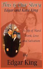 This is Our Story: A life of Hard Work, Love and Salvation 