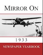 Mirror On 1933: Newspaper Yearbook containing 120 front pages from 1933 - Unique birthday gift / present idea. 