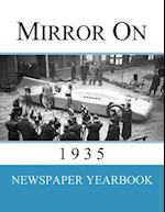 Mirror On 1935: Newspaper Yearbook containing 120 front pages from 1935 - Unique birthday gift / present idea. 