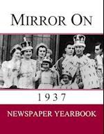Mirror On 1937: Newspaper Yearbook containing 120 front pages from 1937 - Unique gift / present idea. 