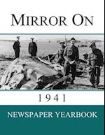 Mirror On 1941: Newspaper Yearbook containing 120 front pages from 1941 - Unique birthday gift / present idea. 