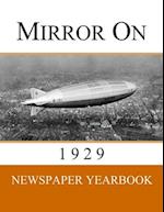 Mirror On 1929: Newspaper Yearbook containing 120 front pages from 1929 - Unique birthday gift / present idea. 