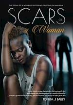 Scars Of A Woman: The Story Of A Woman's Suffering, Frustration And Pain 