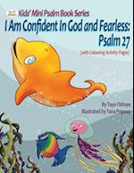 I Am Confident In God and Fearless