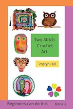 Two Stitch Crochet Art