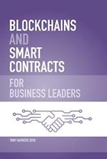 Blockchains and Smart Contracts for Business Leaders