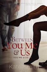 Between You Me and Us 