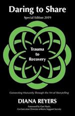 Daring to Share: Trauma to Recovery - Special Edition 2019 