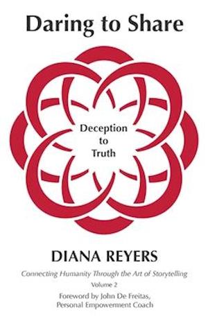 Daring to Share: Deception to Truth