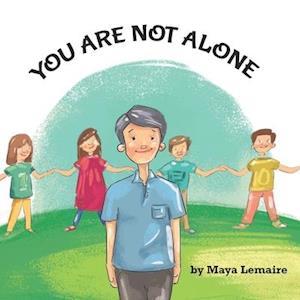 You Are Not Alone