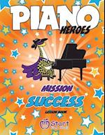 Piano Heroes: Mission Success Lesson Book 