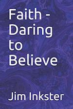Faith - Daring to Believe