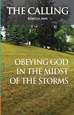 The Calling (Obeying God in the Midst of the Storms)