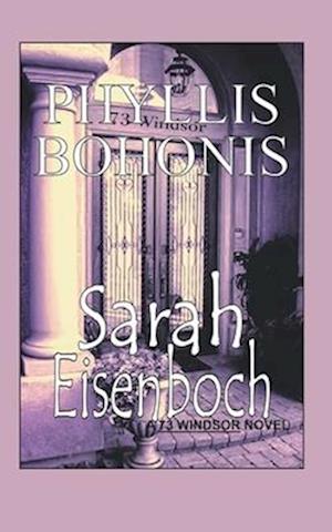 Sarah Eisenboch: A 73 Windsor Novel