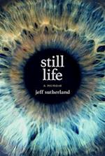Still Life : A Memoir 