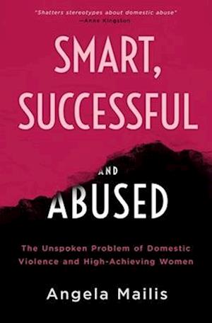 Smart, Successful, and Abused