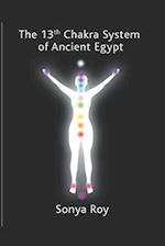 The 13th chakra system of ancient Egypt: healing your body Naturally 
