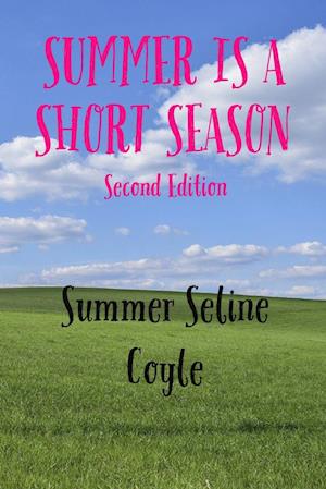 SUMMER IS A SHORT SEASON: Book Three