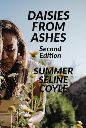 DAISIES FROM ASHES: Second Edition