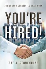 You're Hired! Job Search Strategies That Work