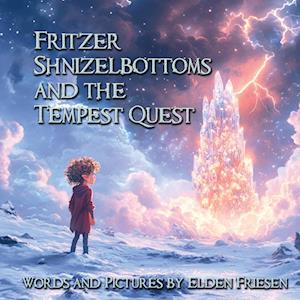 Fritzer Shnizelbottoms and the Tempest Quest