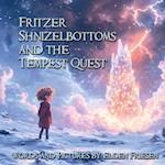 Fritzer Shnizelbottoms and the Tempest Quest