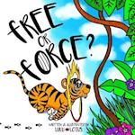 Free or Force ?