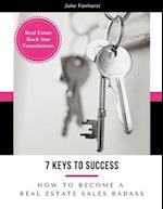 7 Keys to Success: How to Become a Real Estate Sales Badass 