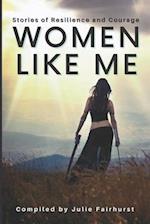 Women Like Me: Stories of Resilience and Courage 
