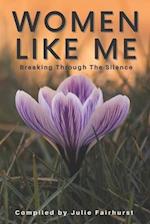 Women Like Me: Breaking Through The Silence 