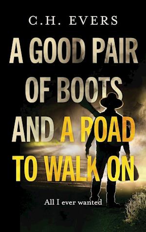 A Good Pair of Boots and a Road to Walk On