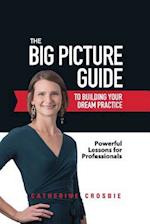 The Big Picture Guide to Building Your Dream Practice
