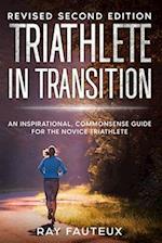 Triathlete In Transition : Revised Second Edition 