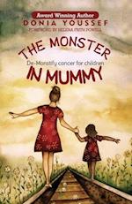 The Monster in Mummy: De-Monstify Cancer For Children 