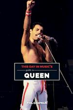 This Day in Music's Guide to Queen