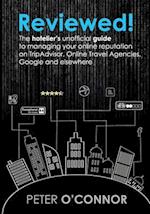 Reviewed!: The hotelier's unofficial guide to managing your online reputation on TripAdvisor, Online Travel Agencies, Google and elsewhere 